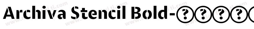 Archiva Stencil Bold字体转换